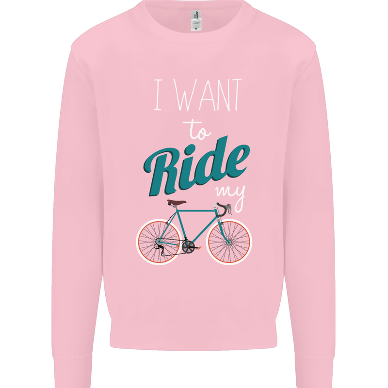 I Want to Ride My Bike Cycling Cyclist Kids Sweatshirt Jumper Light Pink