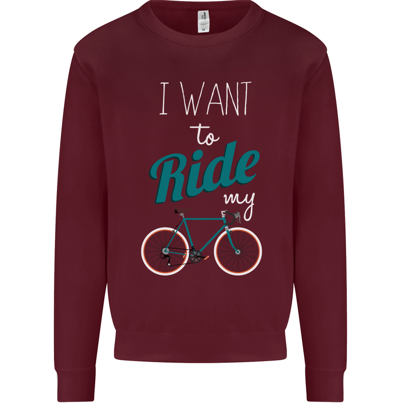 I Want to Ride My Bike Cycling Cyclist Kids Sweatshirt Jumper Maroon