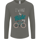 I Want to Ride My Bike Cycling Cyclist Mens Long Sleeve T-Shirt Charcoal