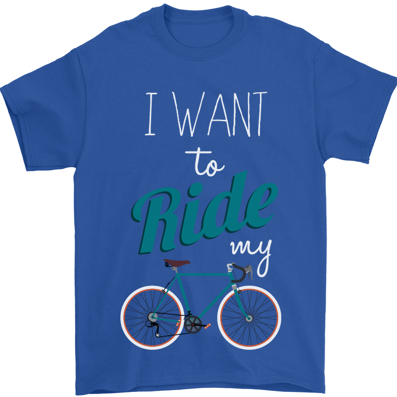 I Want to Ride My Bike Cycling Cyclist Mens T-Shirt Cotton Gildan Royal Blue