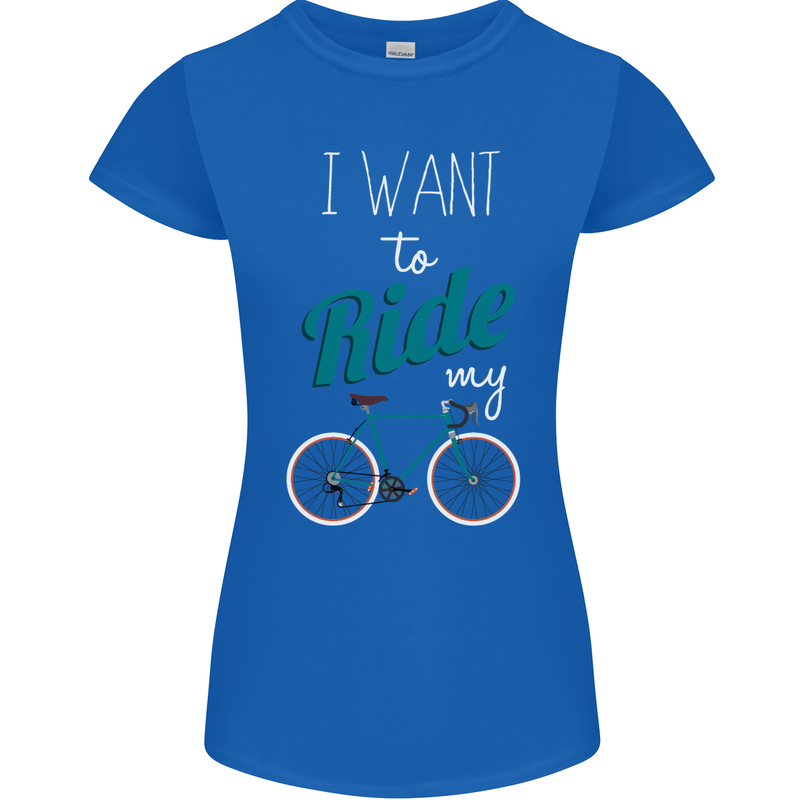 I Want to Ride My Bike Cycling Cyclist Womens Petite Cut T-Shirt Royal Blue