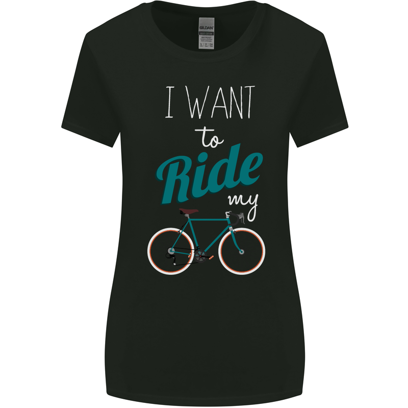 I Want to Ride My Bike Cycling Cyclist Womens Wider Cut T-Shirt Black