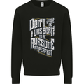 I Was Born to Be Awesome Funny Mens Sweatshirt Jumper Black
