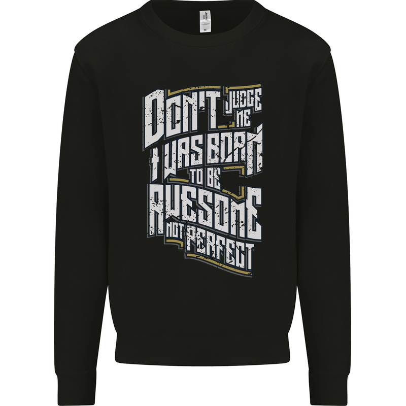 I Was Born to Be Awesome Funny Mens Sweatshirt Jumper Black