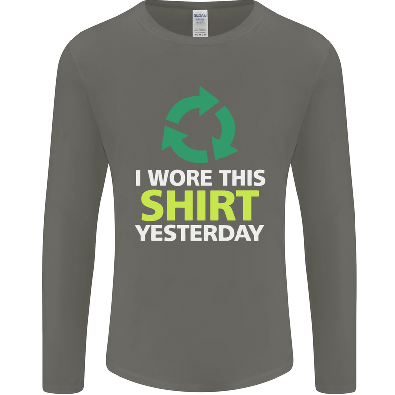 I Wore This Yesterday Funny Environmental Mens Long Sleeve T-Shirt Charcoal