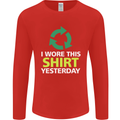 I Wore This Yesterday Funny Environmental Mens Long Sleeve T-Shirt Red