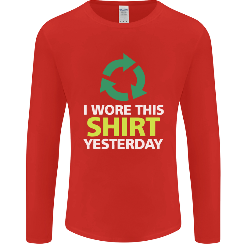 I Wore This Yesterday Funny Environmental Mens Long Sleeve T-Shirt Red