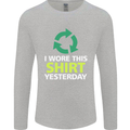 I Wore This Yesterday Funny Environmental Mens Long Sleeve T-Shirt Sports Grey