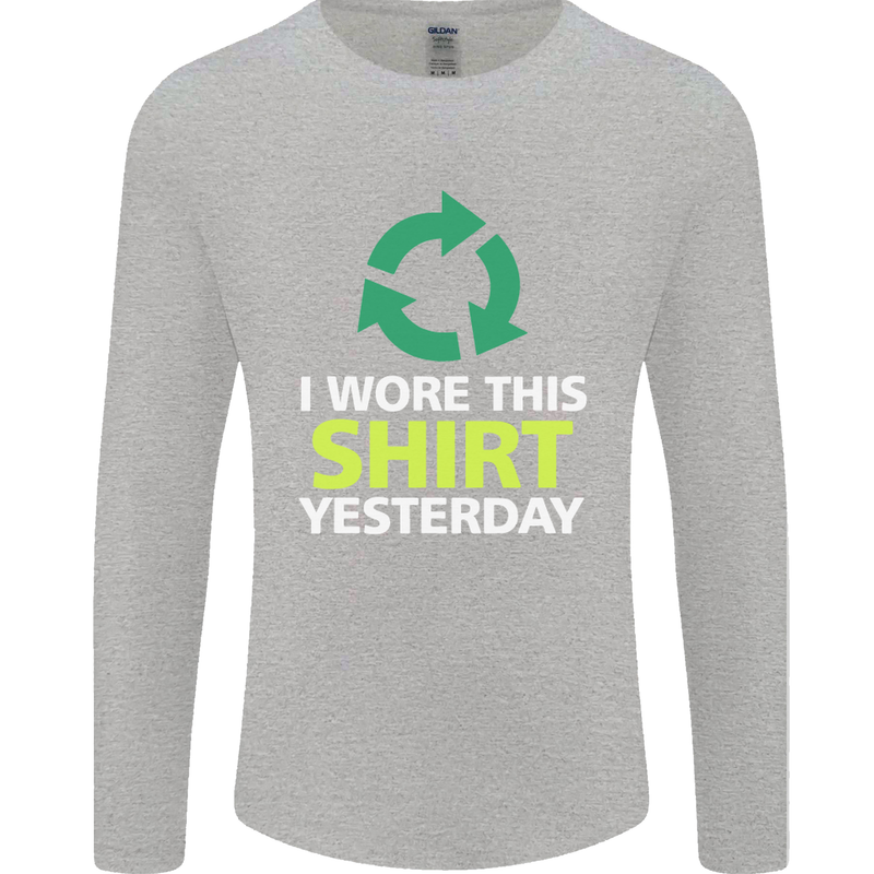 I Wore This Yesterday Funny Environmental Mens Long Sleeve T-Shirt Sports Grey