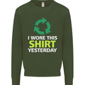 I Wore This Yesterday Funny Environmental Mens Sweatshirt Jumper Forest Green
