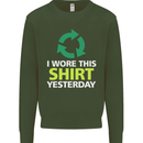 I Wore This Yesterday Funny Environmental Mens Sweatshirt Jumper Forest Green
