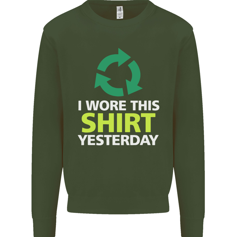 I Wore This Yesterday Funny Environmental Mens Sweatshirt Jumper Forest Green