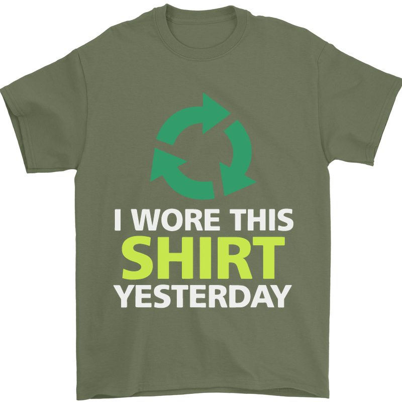 I Wore This Yesterday Funny Environmental Mens T-Shirt Cotton Gildan Military Green