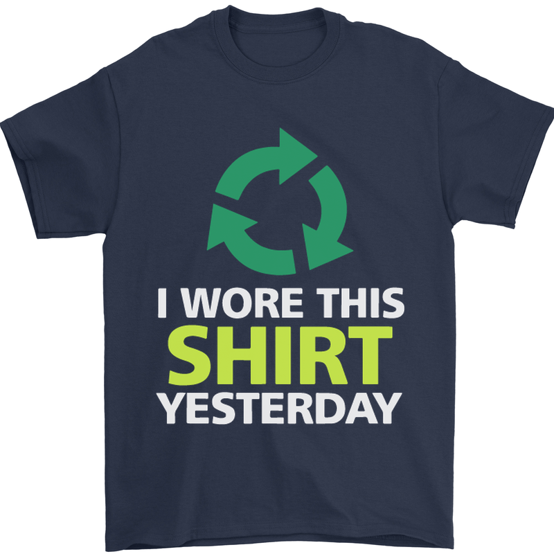 I Wore This Yesterday Funny Environmental Mens T-Shirt Cotton Gildan Navy Blue