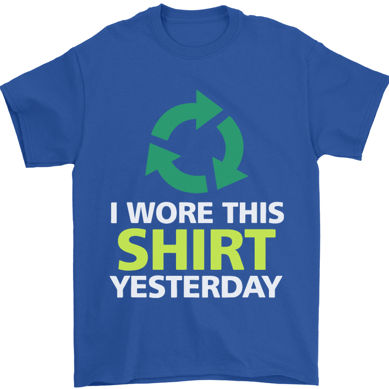 I Wore This Yesterday Funny Environmental Mens T-Shirt Cotton Gildan Royal Blue
