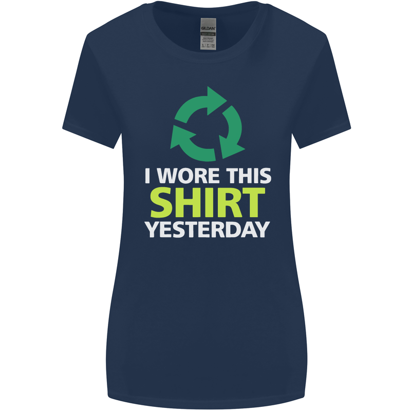 I Wore This Yesterday Funny Environmental Womens Wider Cut T-Shirt Navy Blue
