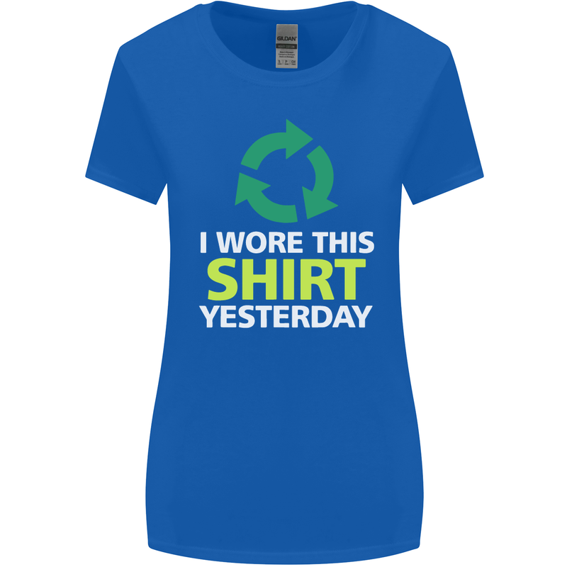 I Wore This Yesterday Funny Environmental Womens Wider Cut T-Shirt Royal Blue