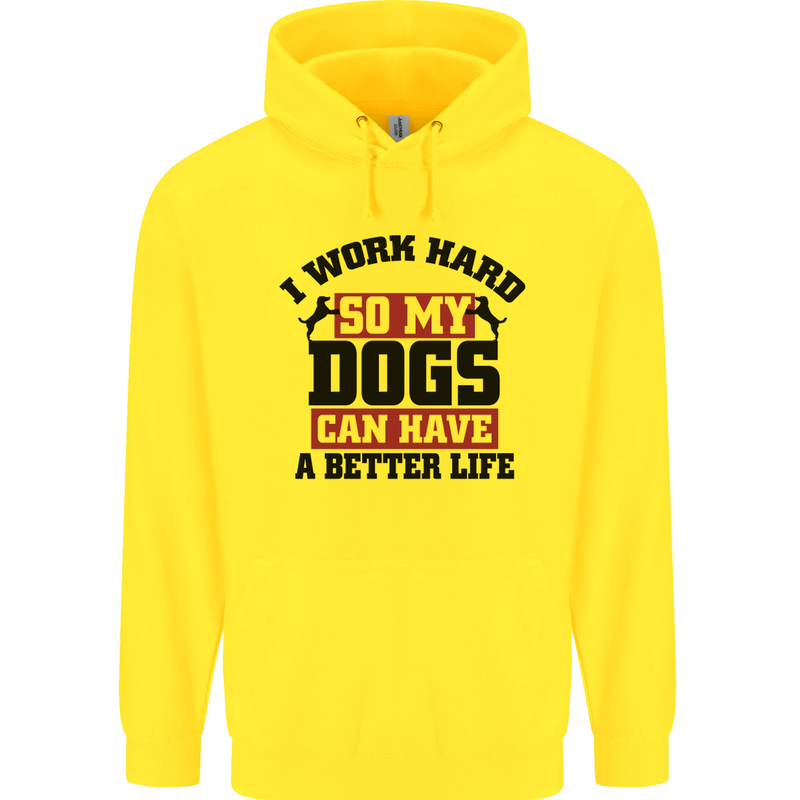 I Work Hard So My Dogs Better Life Funny Childrens Kids Hoodie Yellow