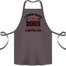 I Work Hard So My Dogs Better Life Funny Cotton Apron 100% Organic Dark Grey
