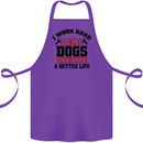I Work Hard So My Dogs Better Life Funny Cotton Apron 100% Organic Purple