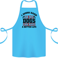 I Work Hard So My Dogs Better Life Funny Cotton Apron 100% Organic Turquoise