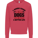 I Work Hard So My Dogs Better Life Funny Kids Sweatshirt Jumper Heliconia