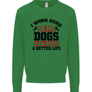 I Work Hard So My Dogs Better Life Funny Kids Sweatshirt Jumper Irish Green