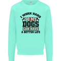 I Work Hard So My Dogs Better Life Funny Kids Sweatshirt Jumper Peppermint