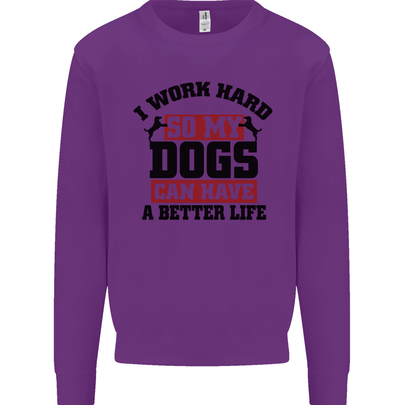 I Work Hard So My Dogs Better Life Funny Kids Sweatshirt Jumper Purple