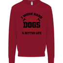 I Work Hard So My Dogs Better Life Funny Kids Sweatshirt Jumper Red