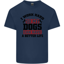 I Work Hard So My Dogs Better Life Funny Kids T-Shirt Childrens Navy Blue