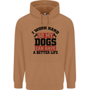 I Work Hard So My Dogs Better Life Funny Mens 80% Cotton Hoodie Caramel Latte