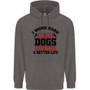I Work Hard So My Dogs Better Life Funny Mens 80% Cotton Hoodie Charcoal