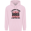 I Work Hard So My Dogs Better Life Funny Mens 80% Cotton Hoodie Light Pink