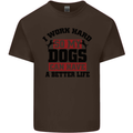 I Work Hard So My Dogs Better Life Funny Mens Cotton T-Shirt Tee Top Dark Chocolate