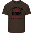 I Work Hard So My Dogs Better Life Funny Mens Cotton T-Shirt Tee Top Dark Chocolate