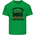I Work Hard So My Dogs Better Life Funny Mens Cotton T-Shirt Tee Top Irish Green