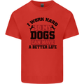 I Work Hard So My Dogs Better Life Funny Mens Cotton T-Shirt Tee Top Red