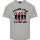 I Work Hard So My Dogs Better Life Funny Mens Cotton T-Shirt Tee Top Sports Grey