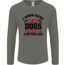 I Work Hard So My Dogs Better Life Funny Mens Long Sleeve T-Shirt Charcoal
