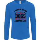 I Work Hard So My Dogs Better Life Funny Mens Long Sleeve T-Shirt Royal Blue