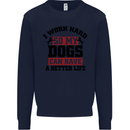 I Work Hard So My Dogs Better Life Funny Mens Sweatshirt Jumper Navy Blue