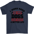 I Work Hard So My Dogs Better Life Funny Mens T-Shirt Cotton Gildan Navy Blue