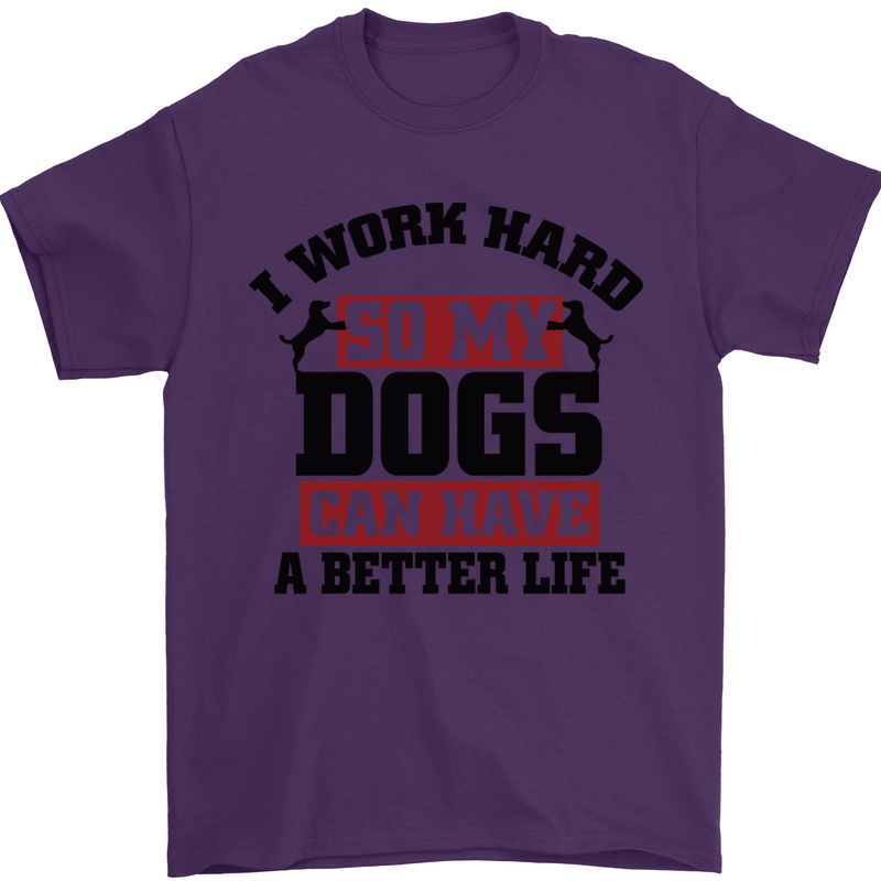 I Work Hard So My Dogs Better Life Funny Mens T-Shirt Cotton Gildan Purple
