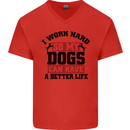 I Work Hard So My Dogs Better Life Funny Mens V-Neck Cotton T-Shirt Red