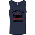 I Work Hard So My Dogs Better Life Funny Mens Vest Tank Top Navy Blue