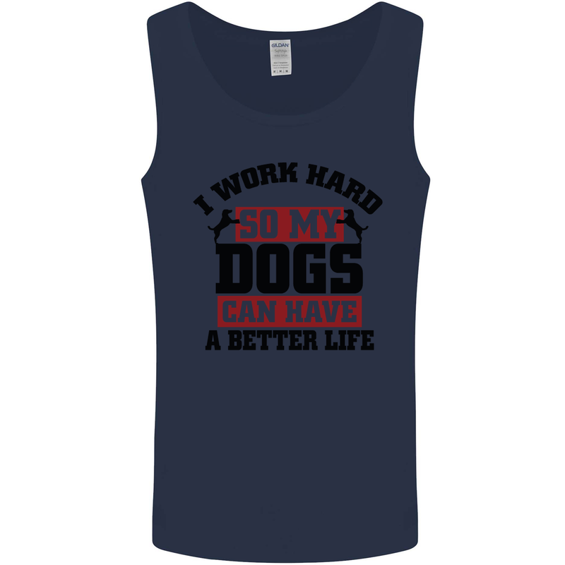 I Work Hard So My Dogs Better Life Funny Mens Vest Tank Top Navy Blue