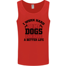 I Work Hard So My Dogs Better Life Funny Mens Vest Tank Top Red
