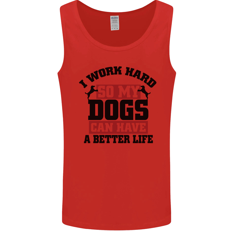 I Work Hard So My Dogs Better Life Funny Mens Vest Tank Top Red