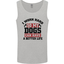 I Work Hard So My Dogs Better Life Funny Mens Vest Tank Top Sports Grey